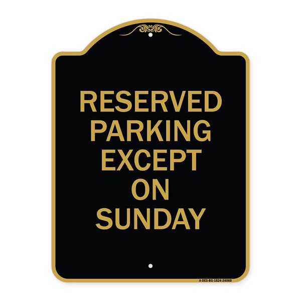 Designer Series Sign-Except on Sunday, Black & Gold Aluminum Sign, 24" L, 18" H, BG-1824-24060
